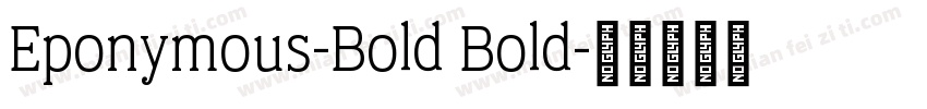 Eponymous-Bold Bold字体转换